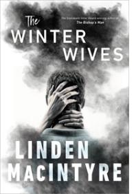 LINDEN MACINTYRE: THE WINTER WIVES