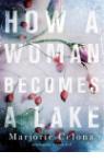 HOW A WOMAN BECOMES A LAKE