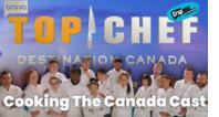 TOP CHEF (SEASON 22) DESTINATION CANADA
